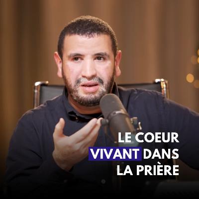 Le coeur vivant dans la prière - Philippe | Hamza | Mohamed El Mokadem | Abdelouahed Mouhsine