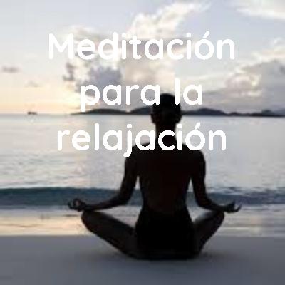 Meditación para relajación Meditación para relajación
