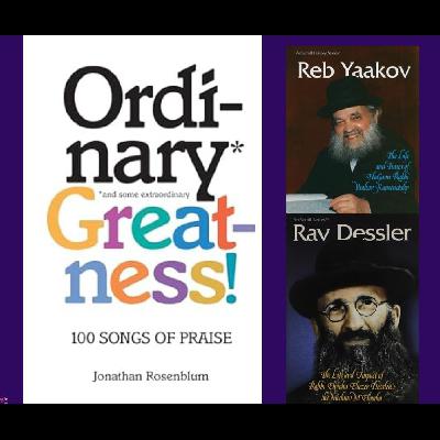 Jonathan (Yonason) Rosenblum on Greatness: Ordinary Lives and Torah Giants Jonathan (Yonason) Rosenblum on Greatness: Ordinary Lives and Torah Giants