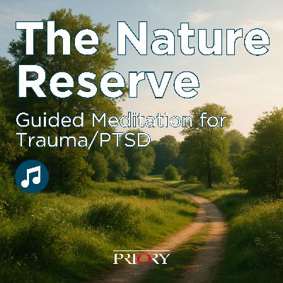 The Nature Reserve - Safe Place Meditation for PTSD and Trauma  [WITH MUSIC/SFX]