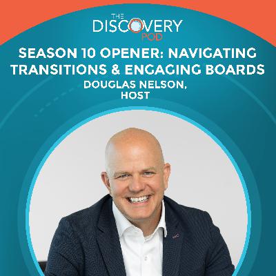 Season 10 Opener: Navigating Transitions & Engaging Boards With Douglas Nelson, Host
