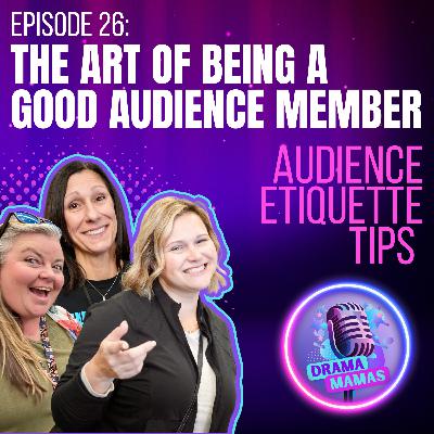 #26 The Art of Being a Good Audience Member: Etiquette Tips
