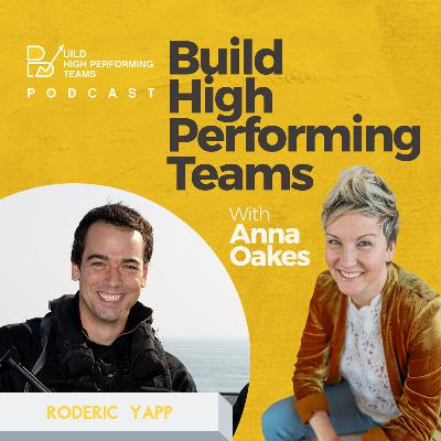 A Royal Marine's Take On Building High Performing Teams with Roderic Yapp
