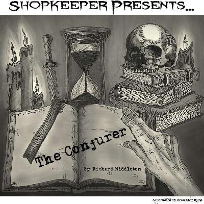 S1 Shopkeeper Presents...The Conjurer