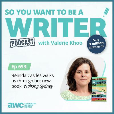 Writing Podcast Episode 693: Belinda Castles walks us through her new book, Walking Sydney Writing Podcast Episode 693: Belinda Castles walks us through her new book, Walking Sydney