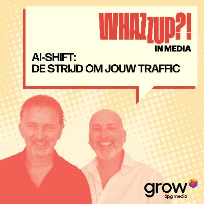 #7 Stefan Havik over de AI-shift: De strijd om jouw traffic - Whazzup?! in Media podcast