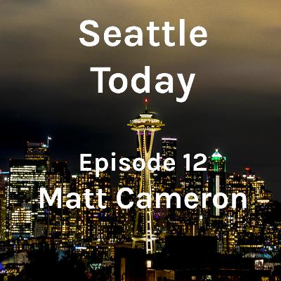 Seattle Today Episode 12 - Matt Cameron