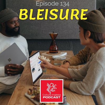 134 - Bleisure