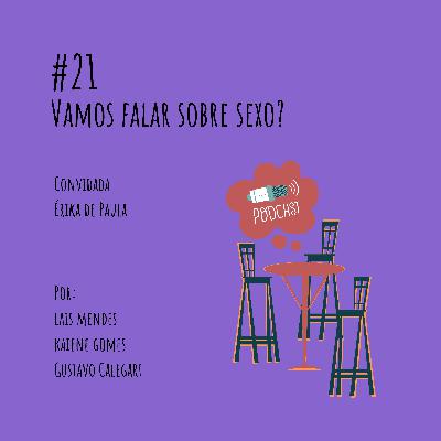 Vamos falar sobre sexo? (Part. Érika de Paula)