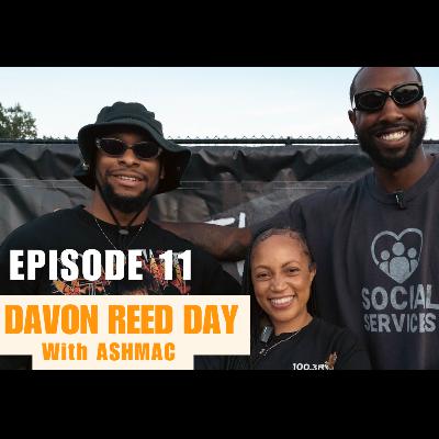 Episode 11: "Davon Reed Day" (Ash Mac Interview)
