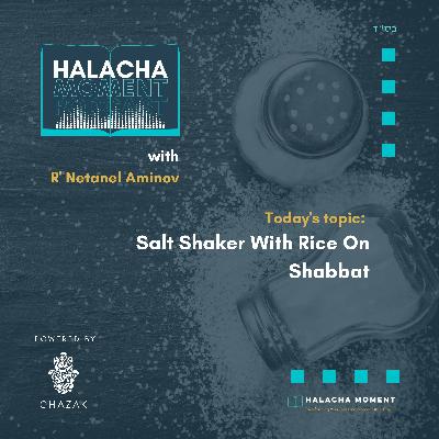 Salt Shaker With Rice on Shabbat - Halacha Moment
