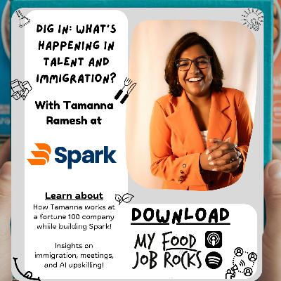 Dig In: What's Happening with Talent and Immigration? with Tamanna Ramesh, Founder of Spark Careers Dig In: What's Happening with Talent and Immigration? with Tamanna Ramesh, Founder of Spark Careers