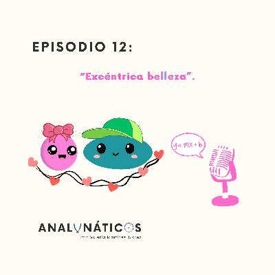 “Excéntrica belleza”