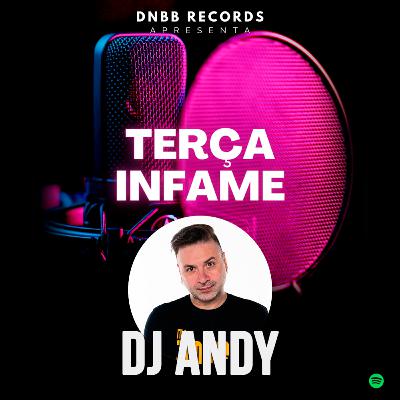 Terça Infame - Episódio 5 - Bate Papo com DJ Andy! Terça Infame - Episódio 5 - Bate Papo com DJ Andy!