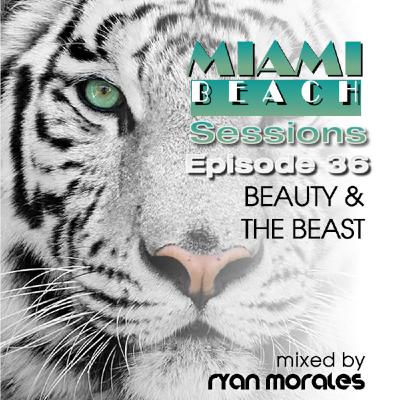 Miami Beach Sessions Episode 36 - Beauty & The Beast