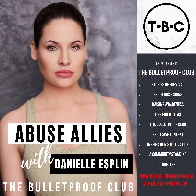 Controlling vs. Caring Partner | Abuse Allies with Danielle Esplin | The Bulletproof Club (#10)