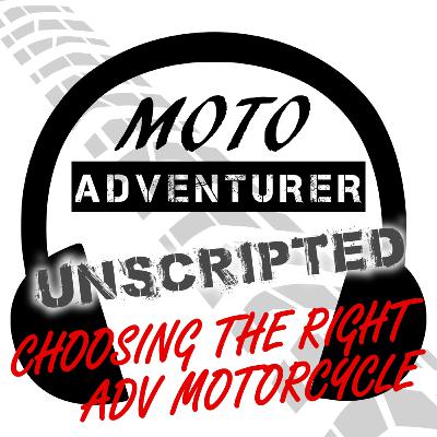 EP147: How to Choose the Right Adventure Motorcycle EP147: How to Choose the Right Adventure Motorcycle
