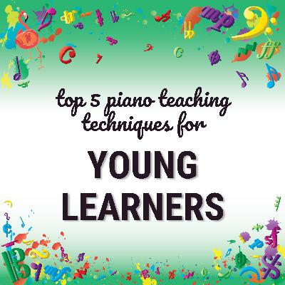 Top 5 Piano Teaching Techniques for Young Learners