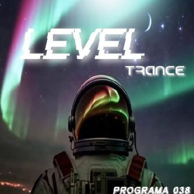 Level Trance - Programa 038 Level Trance - Programa 038