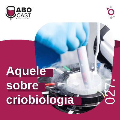 Aquele sobre criobiologia