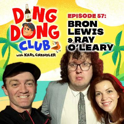 Ding Dong Club with Karl Chandler: #57 - Bron Lewis & Ray O'Leary