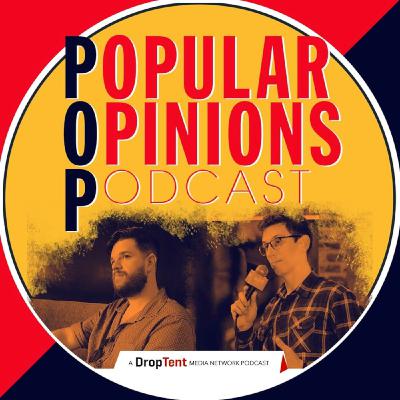 Popular Opinions Podcast - Ep 2 - Snake Wrasslin'