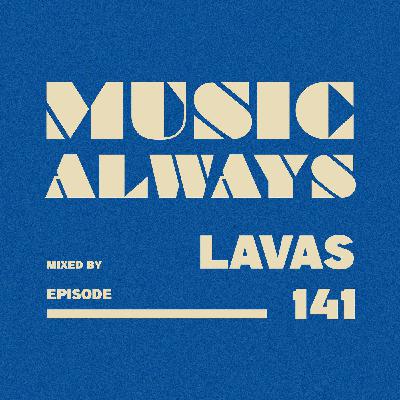 E141 Music Always x LAVAS