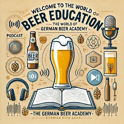 Episode 1: Welcome to the World of Beer Education – The German Beer Academy Episode 1: Welcome to the World of Beer Education – The German Beer Academy