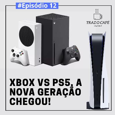 Episódio 12 - Xbox vs PS5, A nova geração começou