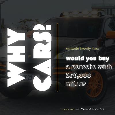Would You Buy a Porsche with 250,000 Miles?