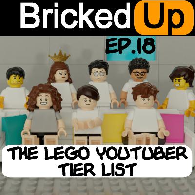 Episode 18 - The LEGO Youtuber Tier List Episode 18 - The LEGO Youtuber Tier List