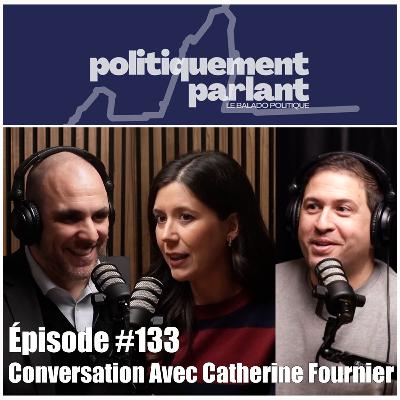 Épisode #133 - Conversation Avec Catherine Fournier