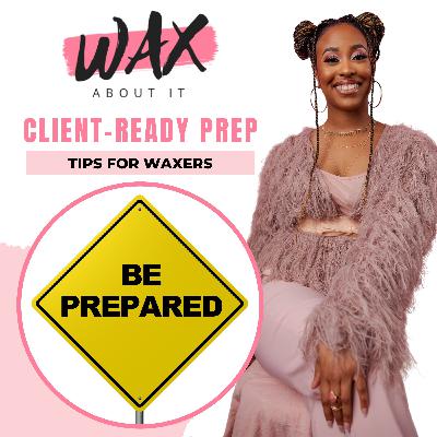 Client-Ready: Prep Tips For Waxers (Replay)