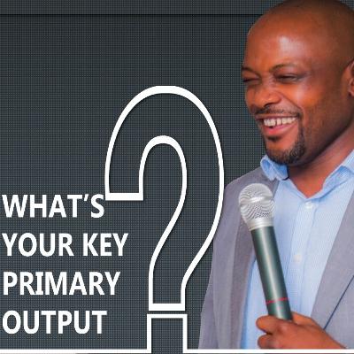 What's your key Primary Output?