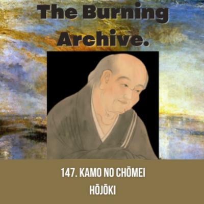 147. How the Japanese classic Chōmei, Hōjōki, from 1200 teaches us how to live wisely today