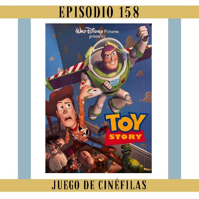 158. Toy Story: El inicio del CGI. La que aman todos. ¿TODOS?