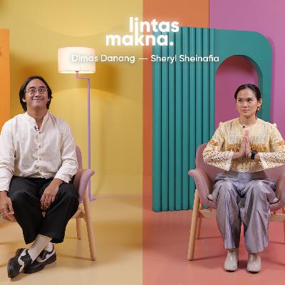 Lintas Makna Ep. 78 - Lebaran Kena Mental Block? - Dimas Danang & Sheryl Sheinafia
