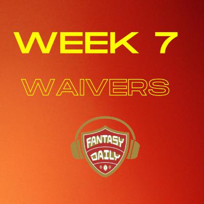 Fantasy Daily - Episode 32. Week 7 Waivers. Bye week from hell