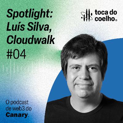 #04 - Spotlight: Luís Silva, Cloudwalk