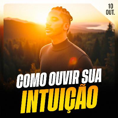 COMO OUVIR SUA INTUIÇÃO | Ponto de Vista 10/out