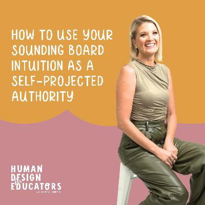 28. How to Use Your Sounding Board Intuition as a Self-Projected Authority