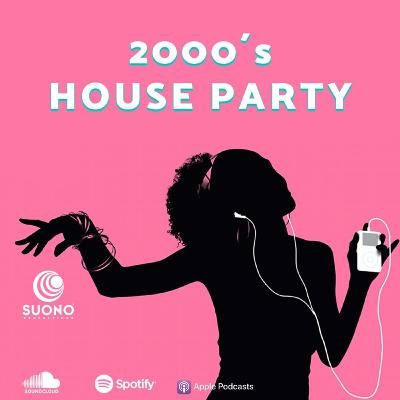 2000s House Party - Suono Productions  🎧🏠🙌🎉