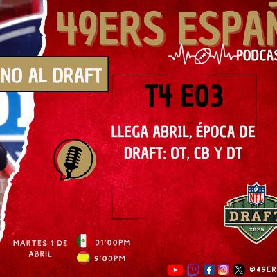 49ers España Podcast. T4 E03. Llega Abril, época de Draft: OT, CB y DT