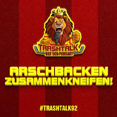 #trashtalk92 - Arschbacken zusammenkneifen!