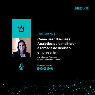 #Ep22 - Como usar Business Analytics para melhorar a tomada de decisão empresarial #Ep22 - Como usar Business Analytics para melhorar a tomada de decisão empresarial