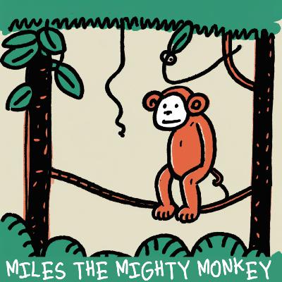 Episode 3: Miles the Mighty Monkey