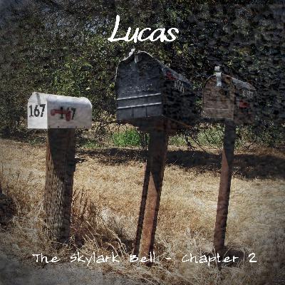 The Skylark Bell - Chapter 2, Lucas
