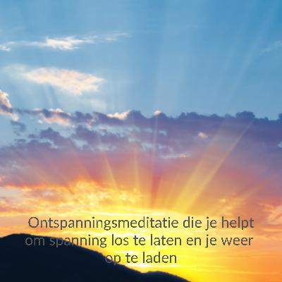 #075 | Ontspanningsmeditatie die je helpt om spanning los te laten en je weer op te laden #075 | Ontspanningsmeditatie die je helpt om spanning los te laten en je weer op te laden