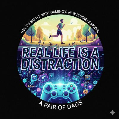 Real Life Is a Distraction: The Young's Battle with Gaming's New Business Model