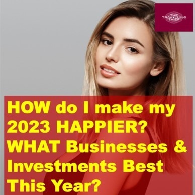 3rd LIVE Question & Answer: How Do I Make My 2023 Happier? What Businesses & Investments Are Best This Year?